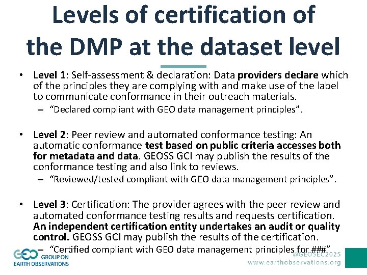 Levels of certification of the DMP at the dataset level • Level 1: Self-assessment