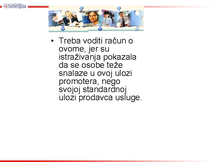  • Treba voditi račun o ovome, jer su istraživanja pokazala da se osobe