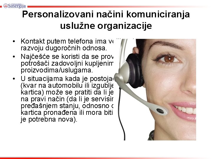 Personalizovani načini komuniciranja uslužne organizacije • Kontakt putem telefona ima veliku ulogu u razvoju