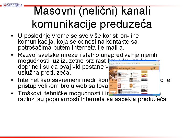 Masovni (nelični) kanali komunikacije preduzeća • U poslednje vreme se sve više koristi on-line