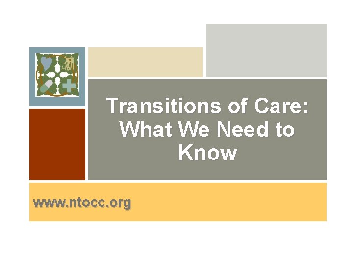 Transitions of Care: What We Need to Why are. Know we involved? www. ntocc.
