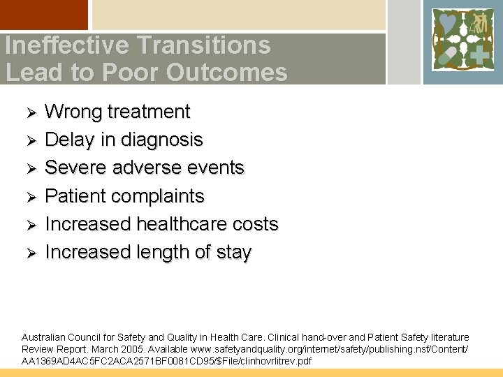 Ineffective Transitions Lead to Poor Outcomes Ø Ø Ø Wrong treatment Delay in diagnosis