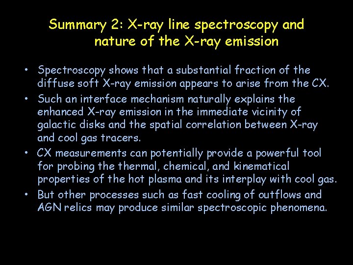 Summary 2: X-ray line spectroscopy and nature of the X-ray emission • Spectroscopy shows