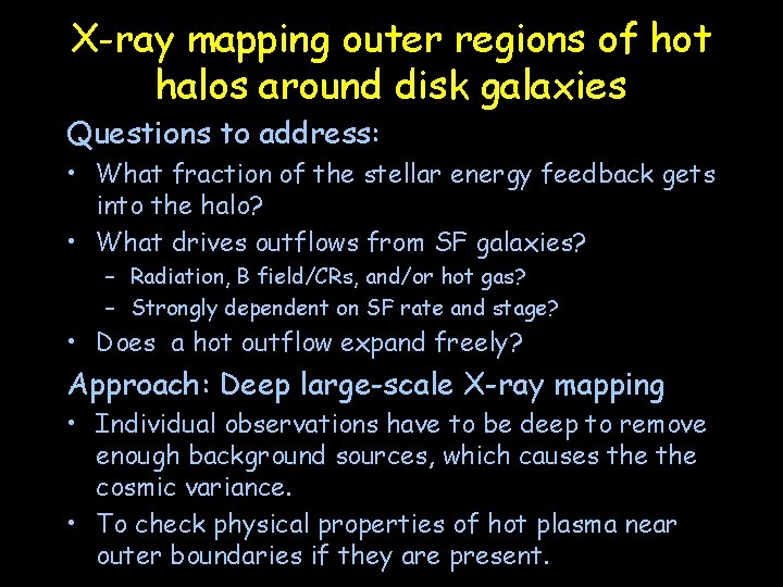 X-ray mapping outer regions of hot halos around disk galaxies Questions to address: •