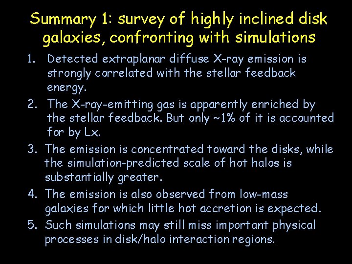 Summary 1: survey of highly inclined disk galaxies, confronting with simulations 1. Detected extraplanar