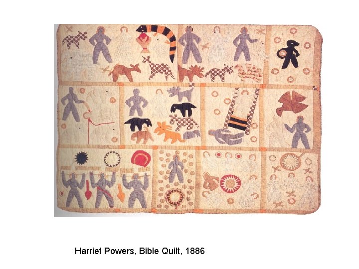 Harriet Powers, Bible Quilt, 1886 