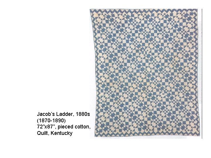 Jacob’s Ladder, 1880 s (1870 -1890) 72”x 87”, pieced cotton, Quilt, Kentucky 