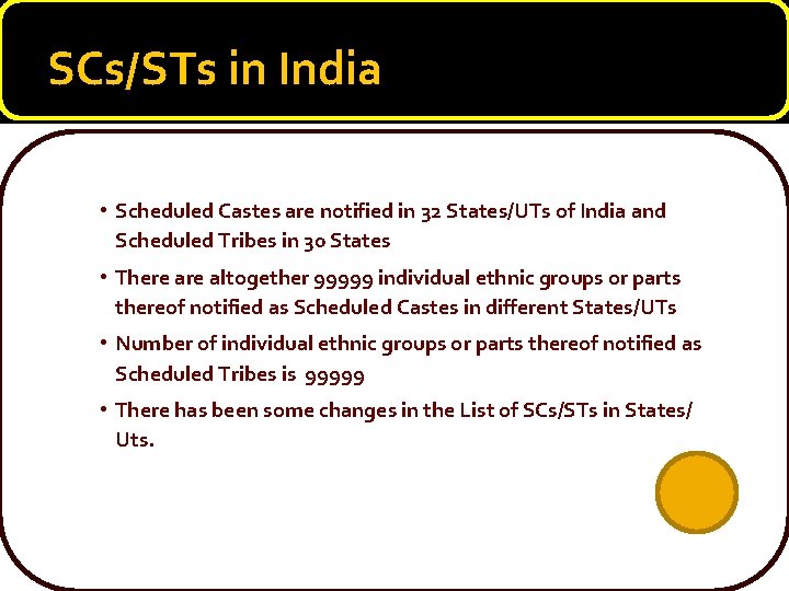 SCs/STs in India • Scheduled Castes are notified in 32 States/UTs of India and