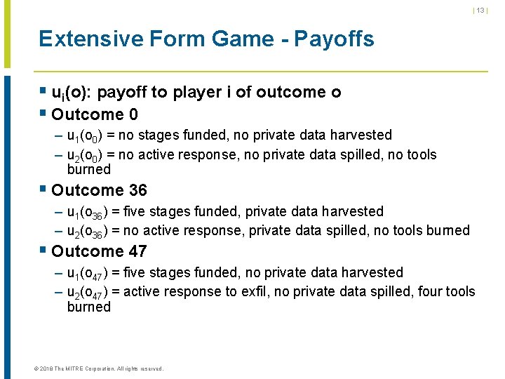 | 13 | Extensive Form Game - Payoffs § ui(o): payoff to player i