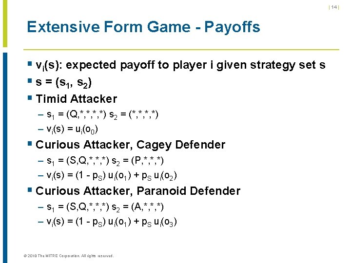 | 14 | Extensive Form Game - Payoffs § vi(s): expected payoff to player