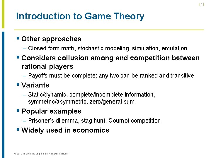 |6| Introduction to Game Theory § Other approaches – Closed form math, stochastic modeling,