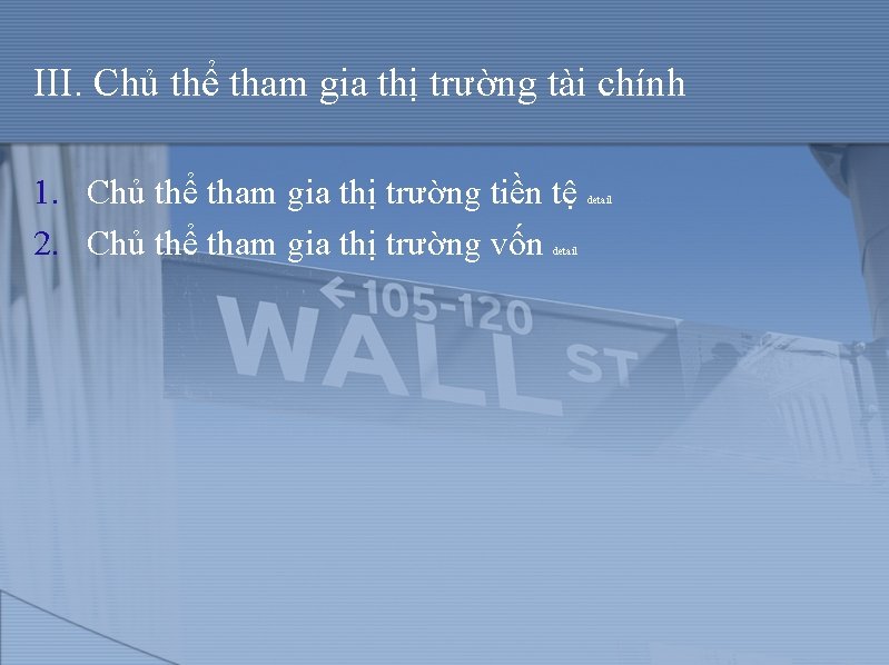 III. Chủ thể tham gia thị trường tài chính 1. Chủ thể tham gia