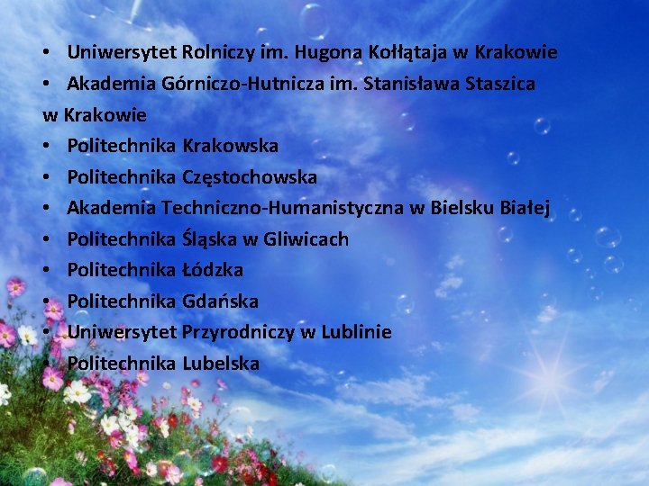  • Uniwersytet Rolniczy im. Hugona Kołłątaja w Krakowie • Akademia Górniczo-Hutnicza im. Stanisława