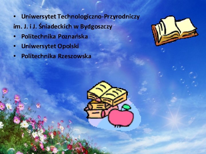  • Uniwersytet Technologiczno-Przyrodniczy im. J. i J. Śniadeckich w Bydgoszczy • Politechnika Poznańska
