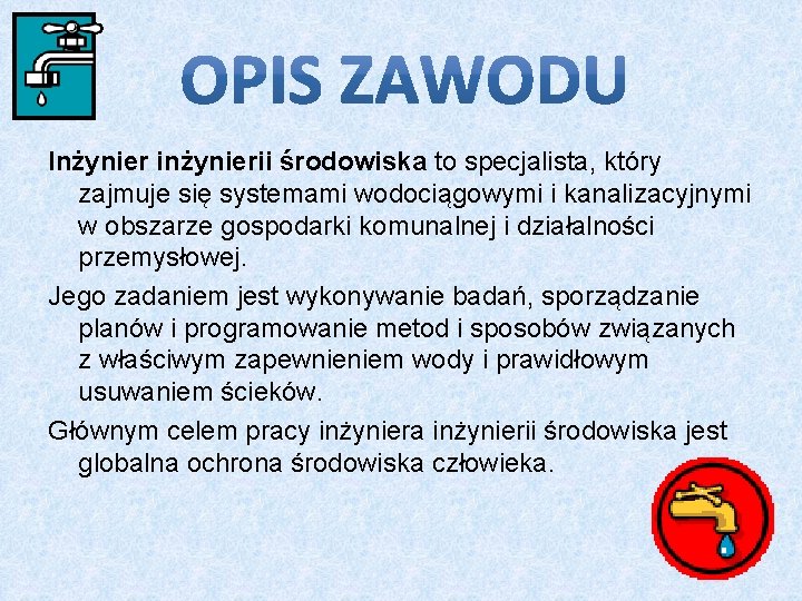 Inżynier inżynierii środowiska to specjalista, który zajmuje się systemami wodociągowymi i kanalizacyjnymi w obszarze