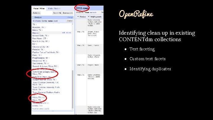 Open. Refine Identifying clean up in existing CONTENTdm collections ● Text faceting ● Custom