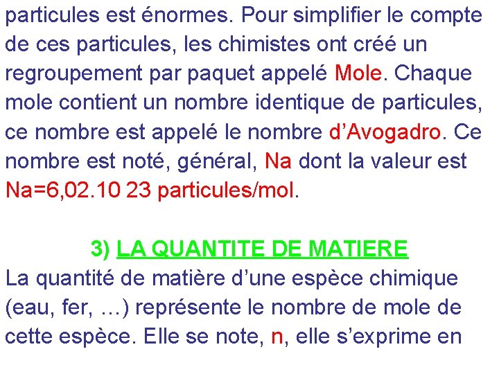 particules est énormes. Pour simplifier le compte de ces particules, les chimistes ont créé particules est énormes. Pour simplifier le compte de ces particules, les chimistes ont créé