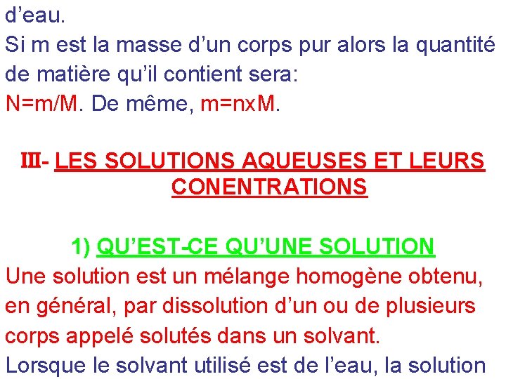 d’eau. Si m est la masse d’un corps pur alors la quantité de matière d’eau. Si m est la masse d’un corps pur alors la quantité de matière