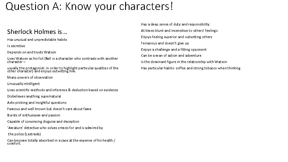 Question A: Know your characters! Has a deep sense of duty and responsibility. Sherlock