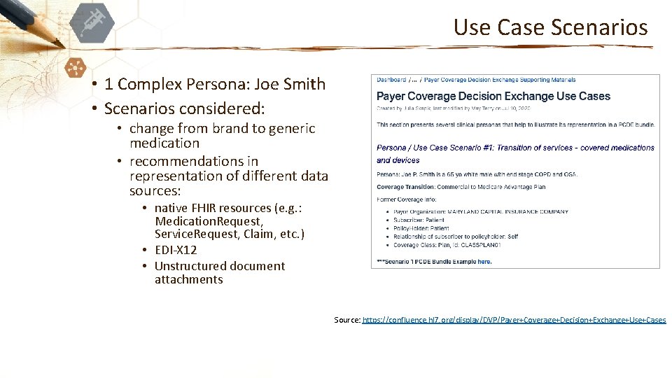 Use Case Scenarios • 1 Complex Persona: Joe Smith • Scenarios considered: • change