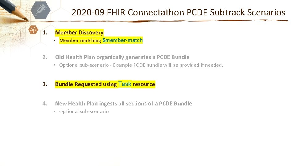 2020 -09 FHIR Connectathon PCDE Subtrack Scenarios 1. Member Discovery • Member matching $member-match