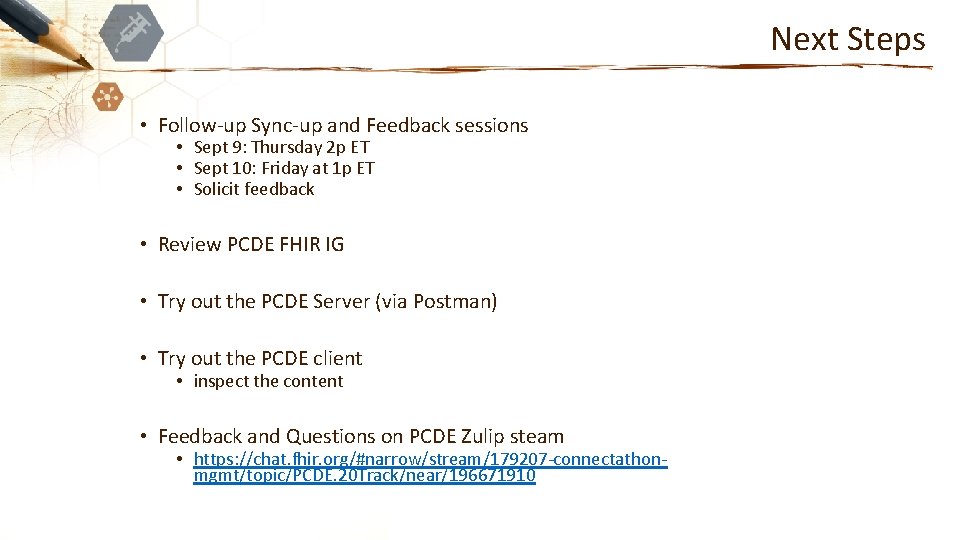 Next Steps • Follow-up Sync-up and Feedback sessions • Sept 9: Thursday 2 p