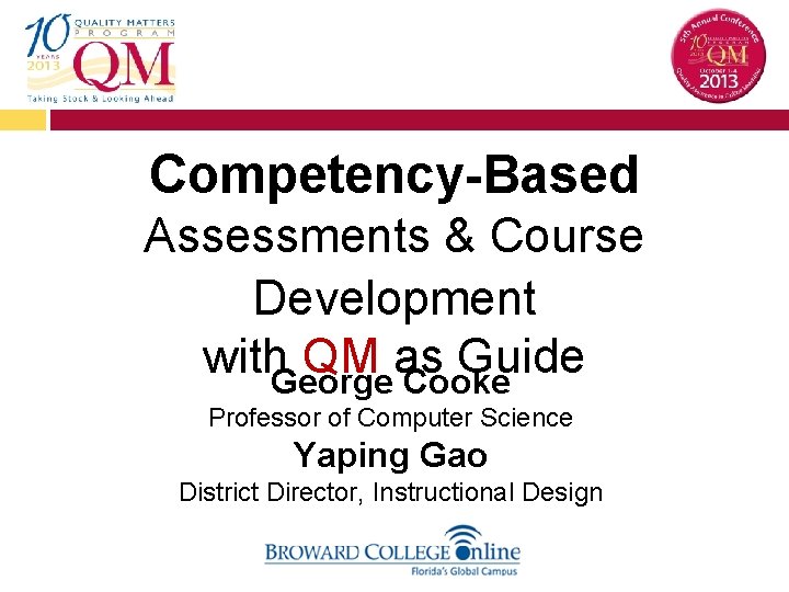 Competency-Based Assessments & Course Development with. George QM as Guide Cooke Professor of Computer