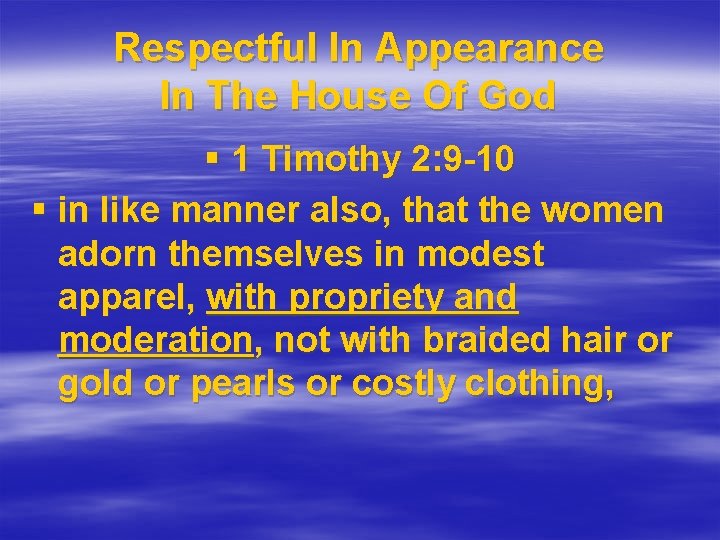 Respectful In Appearance In The House Of God § 1 Timothy 2: 9 -10