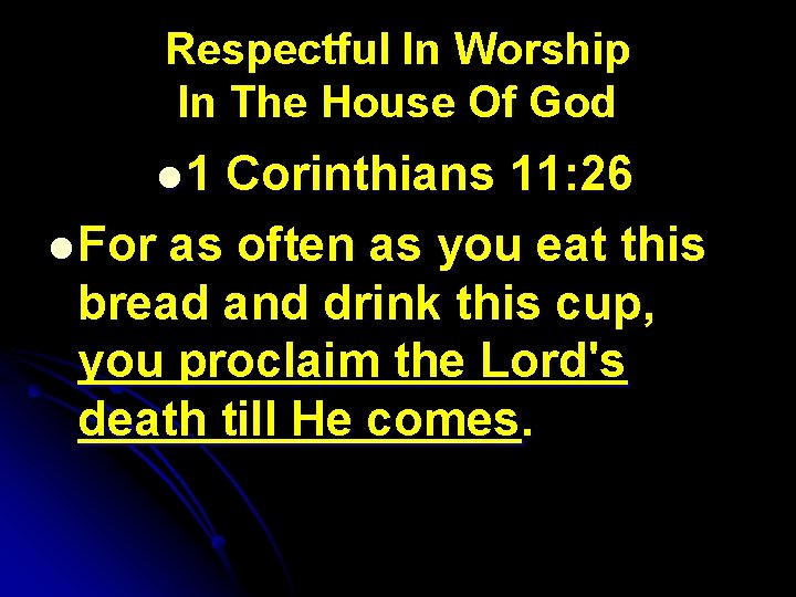 Respectful In Worship In The House Of God l 1 Corinthians 11: 26 l
