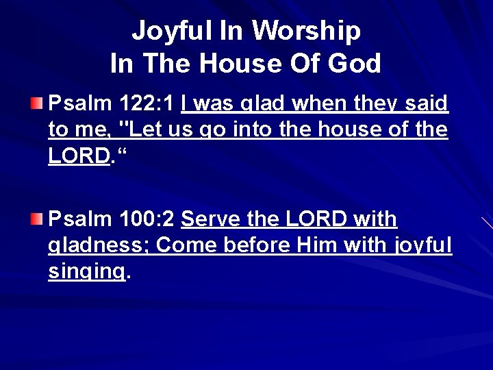 Joyful In Worship In The House Of God Psalm 122: 1 I was glad