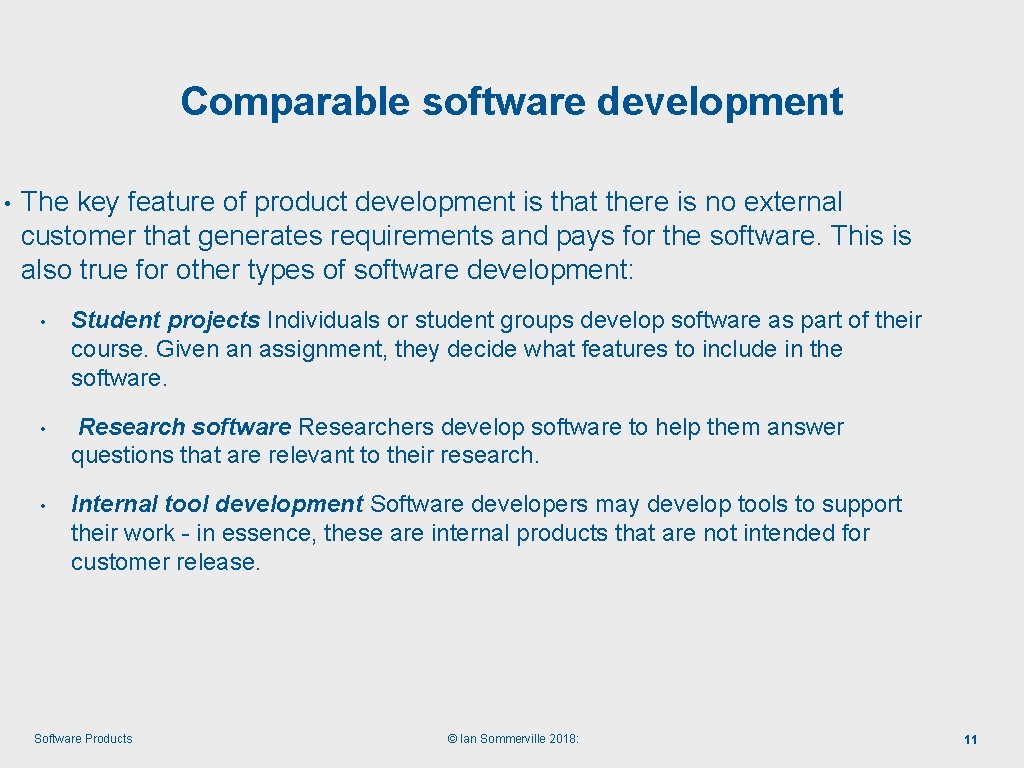 Comparable software development • The key feature of product development is that there is