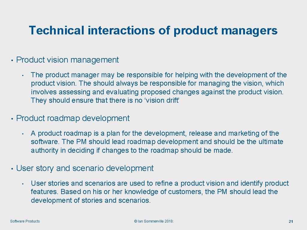 Technical interactions of product managers • Product vision management • • Product roadmap development