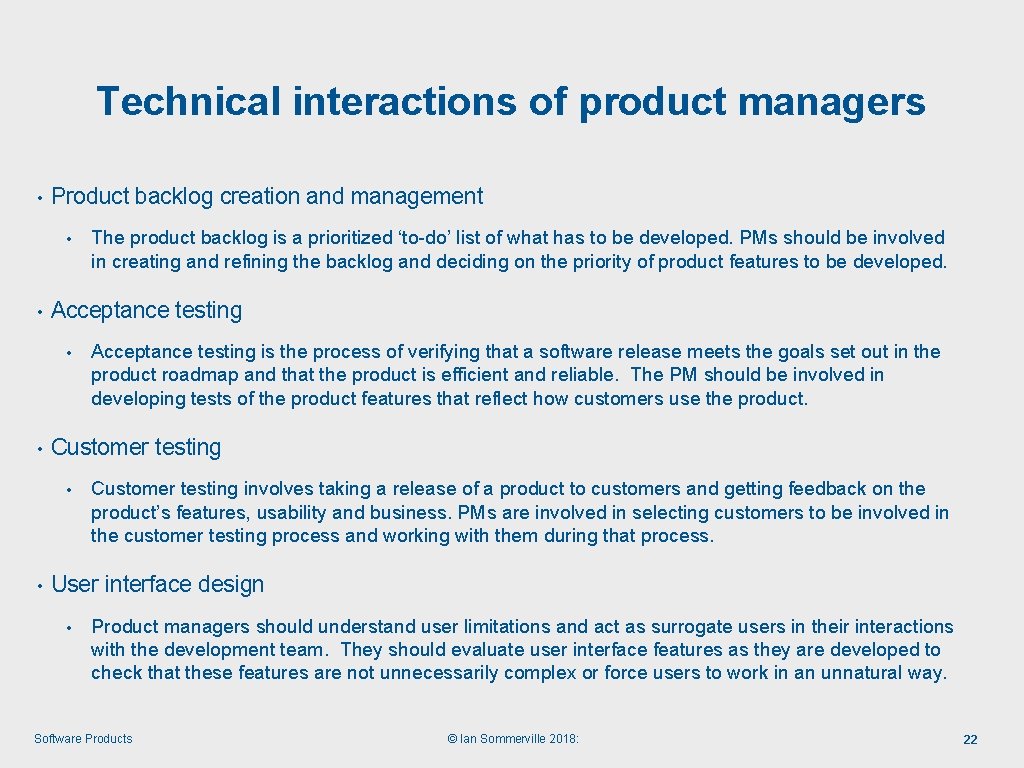 Technical interactions of product managers • Product backlog creation and management • • Acceptance