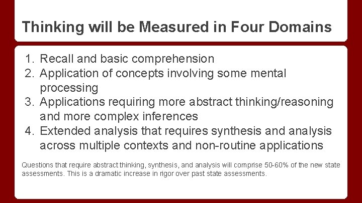 Thinking will be Measured in Four Domains 1. Recall and basic comprehension 2. Application