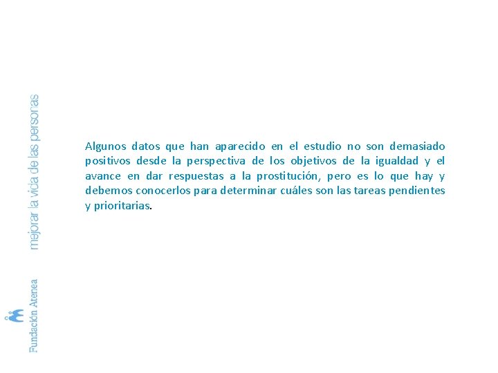 Algunos datos que han aparecido en el estudio no son demasiado positivos desde la