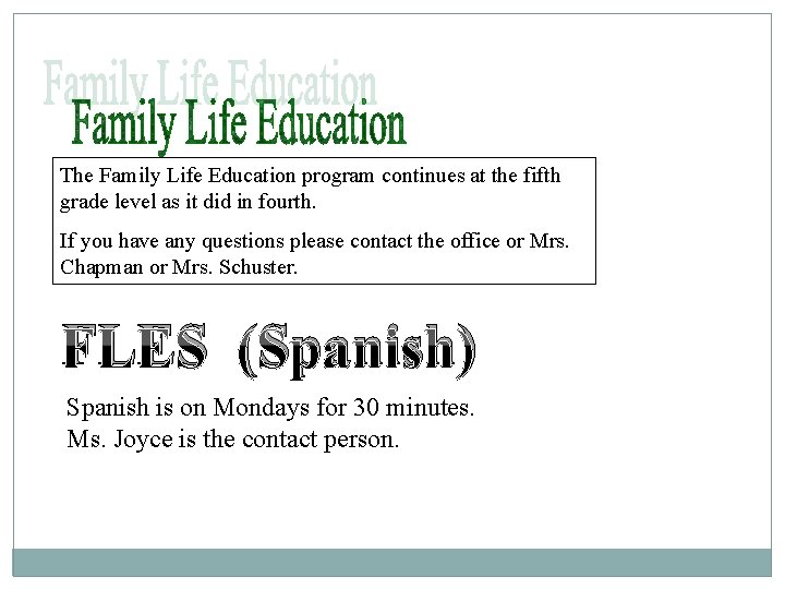 The Family Life Education program continues at the fifth grade level as it did