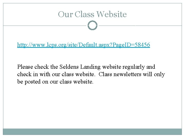 Our Class Website http: //www. lcps. org/site/Default. aspx? Page. ID=58456 Please check the Seldens