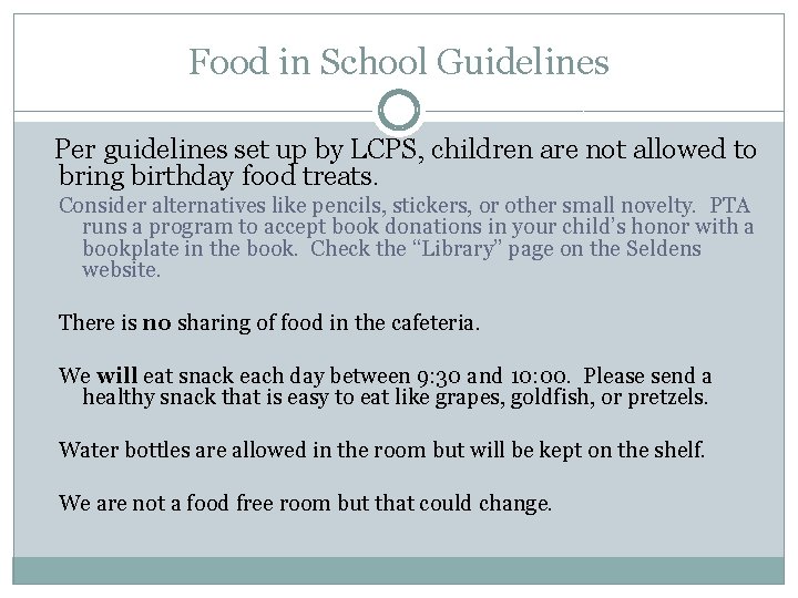 Food in School Guidelines Per guidelines set up by LCPS, children are not allowed