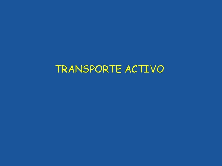 TRANSPORTE ACTIVO 