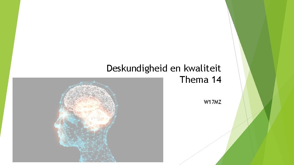 Deskundigheid en kwaliteit Thema 14 W 17 MZ 