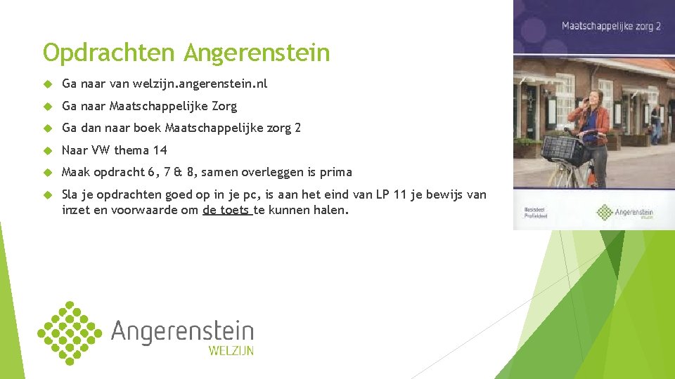 Opdrachten Angerenstein Ga naar van welzijn. angerenstein. nl Ga naar Maatschappelijke Zorg Ga dan