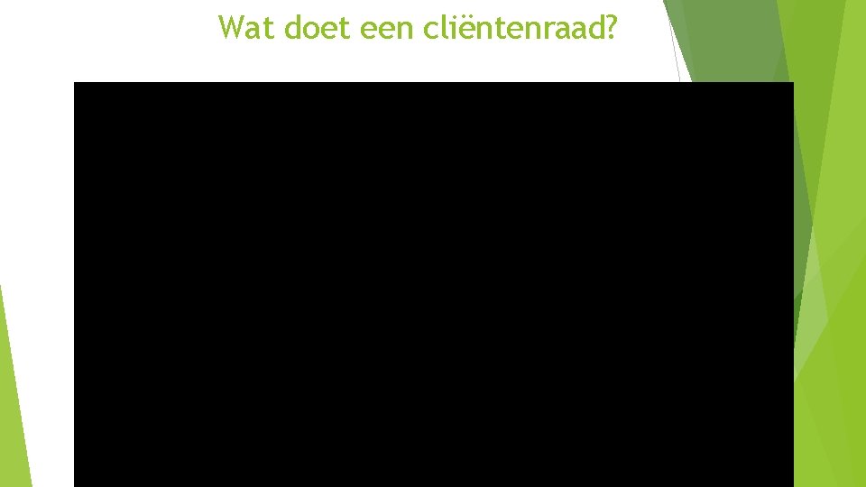 Wat doet een cliëntenraad? 