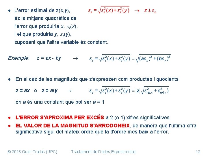 ● L'error estimat de z(x, y), és la mitjana quadràtica de l'error que produiria