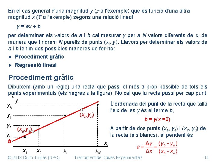 En el cas general d'una magnitud y ( a l'exemple) que és funció d'una