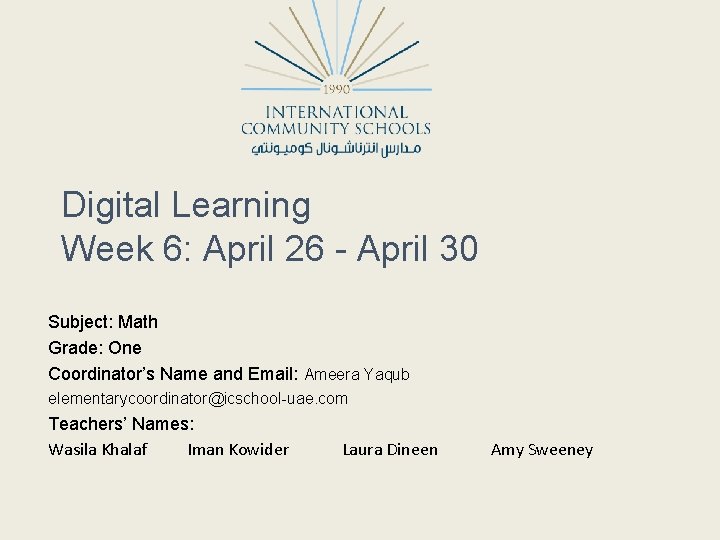 Digital Learning Week 6: April 26 - April 30 Subject: Math Grade: One Coordinator’s