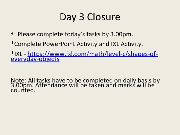 Day 3 Closure • Please complete today’s tasks by 3. 00 pm. *Complete Power.