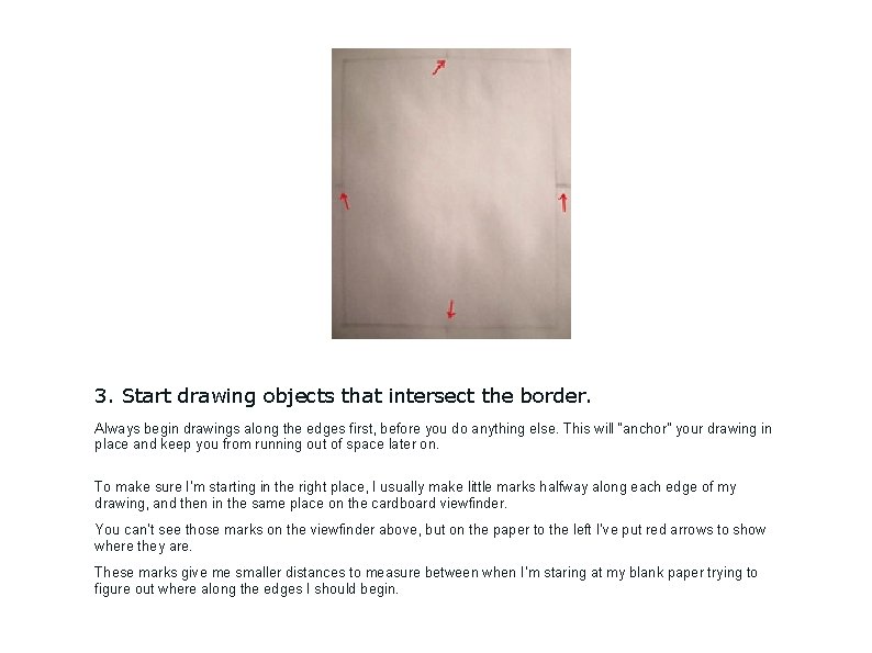 3. Start drawing objects that intersect the border. Always begin drawings along the edges