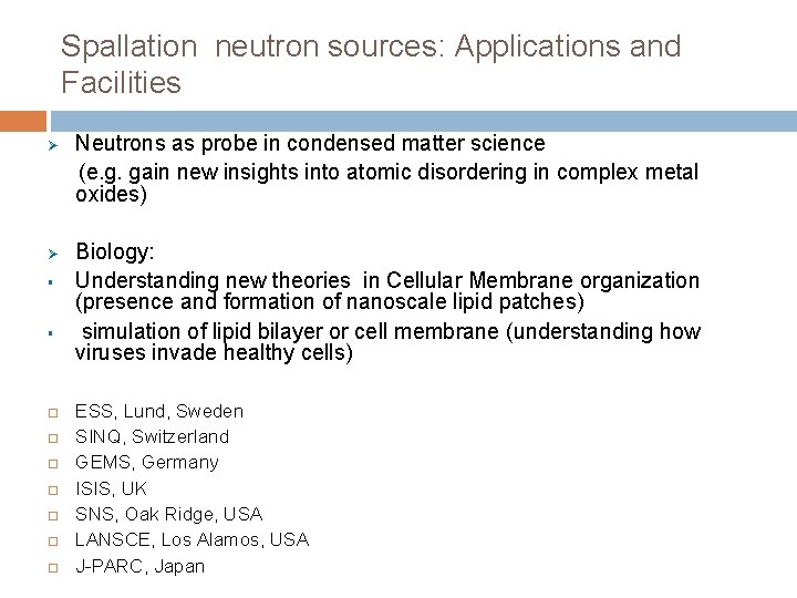 Spallation neutron sources: Applications and Facilities Ø Ø § § Neutrons as probe in