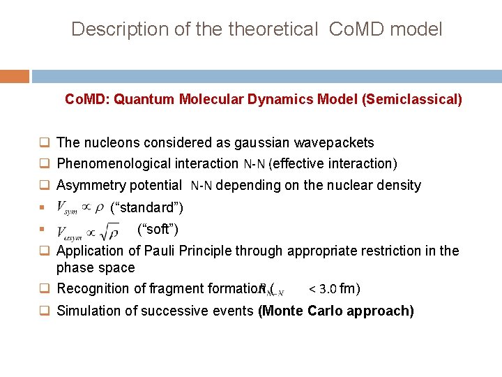 Description of theoretical Co. MD model Co. MD: Quantum Molecular Dynamics Model (Semiclassical) q
