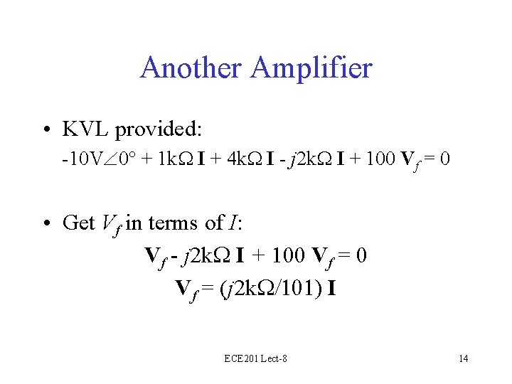Another Amplifier • KVL provided: -10 V 0 + 1 k. W I +